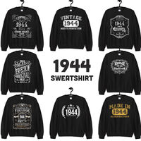 1944 Birthday Gift, Vintage Born in 1944 Sweatshirts for women men, 76th Birthday Made in 1944 Sweatshirt custom birthday 76 Year Old $19.99